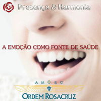 A emoção como fonte de saúde - Programa Presença e Harmonia