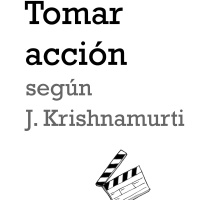 Monográfico 8: Tomar acción según J. Krishnamurti - Episodio exclusivo para mecenas