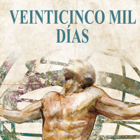Veinticinco mil días (Parte 2 Final: capítulos del 17 al 32) - Episodio exclusivo para mecenas