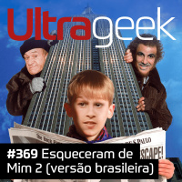 Ultrageek – Esqueceram de Mim 2 (versão brasileira)