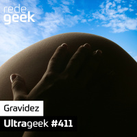 Ultrageek – Gravidez