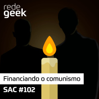 SAC – Financiando o comunismo