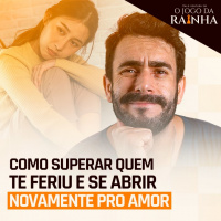 A DICA pra SUPERAR quem te feriu, se abrir pro AMOR e conquistar um RELACIONAMENTO de ALTO VALOR