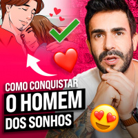 4 Segredos para Conquistar o HOMEM dos Sonhos!