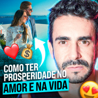 A prosperidade no AMOR e na VIDA funciona Assim!