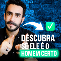 2 Dicas Infalíveis para Saber se ELE é o Homem certo!