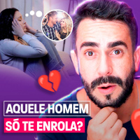Aquele HOMEM só te Enrola? Como conquistar ELE!