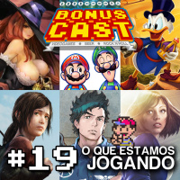BonusCast #19: The Last of Us, DuckTales e Dragons Crown
