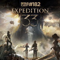BonusCast #182: Expedition 33 é o jogo do ano
