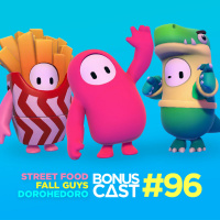 BonusCast #96: Fall Guys, Street Food e Dorohedoro