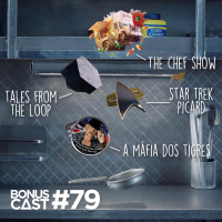 BonusCast #79: Cozinhando com tigres