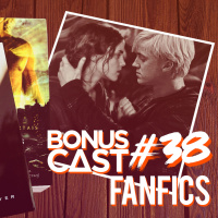 BonusCast #38: O mundo louco das fanfics