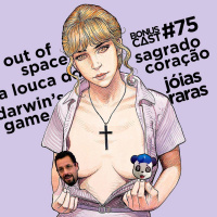 BonusCast #75: A louca do sagrado coração
