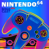 BonusCast #64: Nintendo 64
