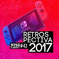 BonusCast #42: Retrospectiva 2017