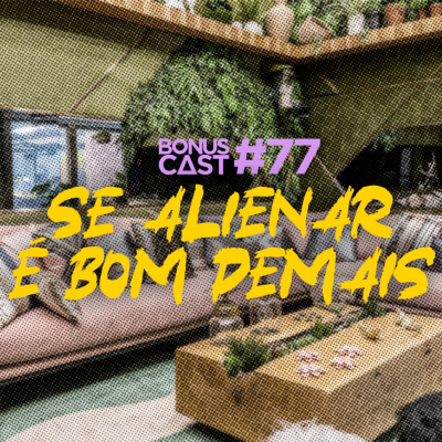 Bonuscast - O Podcast Do Bonus Stage!