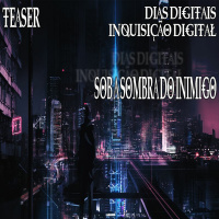 #62 [TEASER] Dias Digitais: Inquisição Digital