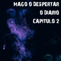 #96 - Mago O Despertar - O Diário: Capítulo 2