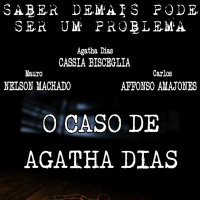 #8 [AUDIO DRAMA] O Caso De Agatha Dias