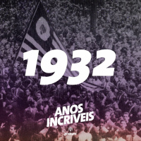 #03 - 1932: Revolução Paulista, Santos Dumont e Dança do Tchaco