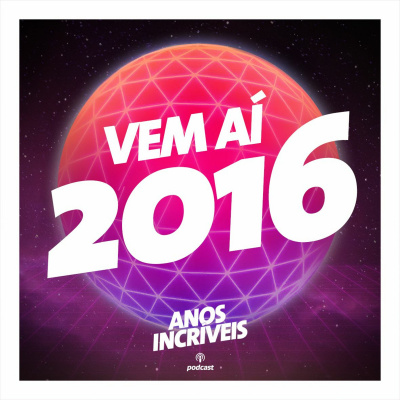 Anos Incríveis Podcast