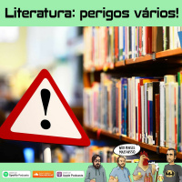 283 - Literatura: perigos vários!