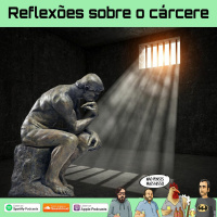 257 - Reflexões sobre o cárcere