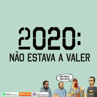 203 - 2020: não estava a valer