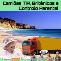226 - Camiões TIR, Britânicos e Controlo Parental