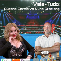 237 - Vale- Tudo: Suzana Garcia vs Nuno Graciano