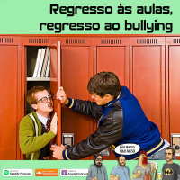 267 - Regresso às aulas, regresso ao bullying