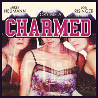 Cry Me A Charmed (BONUS EPISODE)