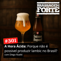 #301 - A Hora Ácida: Sua saison pode ser selvagem