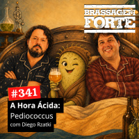 #341 - A Hora Ácida #15: Pediococcus