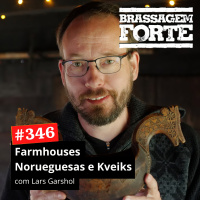 #346 - Farmhouses Norueguesas e Kveiks (com Lars Garshol)