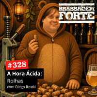 #328 - A Hora Ácida: Rolhas