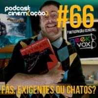 #66: Fãs: Exigentes ou Chatos?