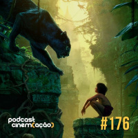 #176: Mogli - O Menino Lobo