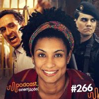 #266: “Tropa de Elite” e os Direitos Humanos: #MariellePresente