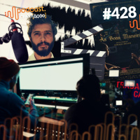 #428: Fazendo de tudo, mas fazendo cinema (entrevista)