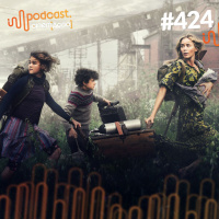 #424: Um Lugar Silencioso: Parte II