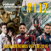 #117: O que queremos ver em 2015