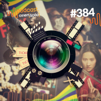 #384: Cinema em 2020 - situação e perspectivas