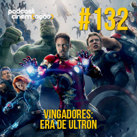 #132: Vingadores: Era de Ultron