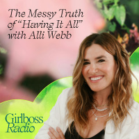 The Messy Truth of “Having It All” with Alli Webb