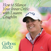 How to Silence Your Inner Critic Like a Pro Golfer with LPGAs Lauren Coughlin
