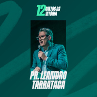 Pr. Leandro Tarrataca - 12. Cultos da Vitória 2025