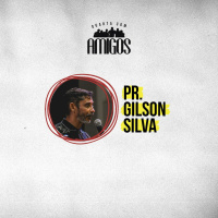 [Quarta com Amigos] Pr. Gilson Silva