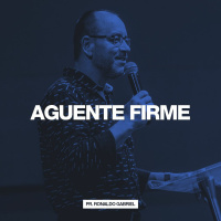 Aguente Firme // Pr. Ronaldo Gabriel