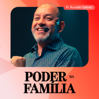 Poder da Família - Pr. Ronaldo Gabriel